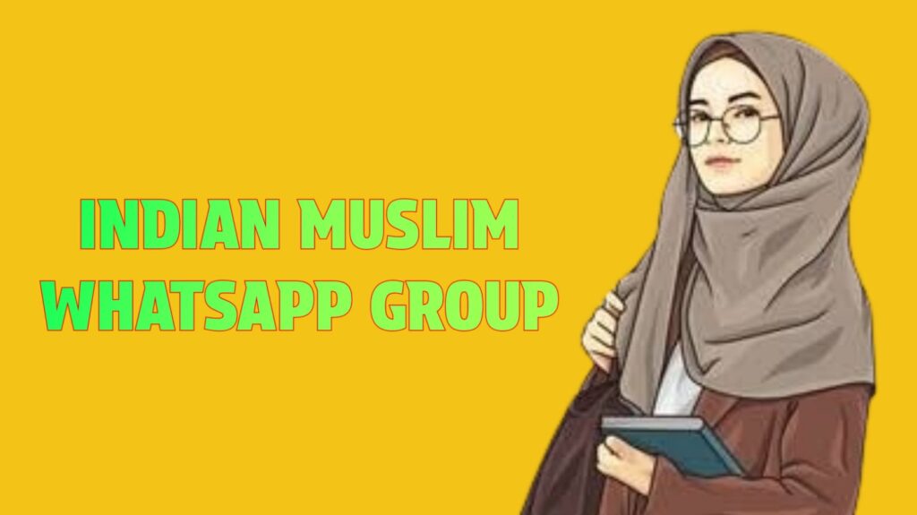 इंडियन मुस्लिम व्हाट्सएप ग्रुप लिंक INDIAN MUSLIM WHATSAPP GROUP LINK