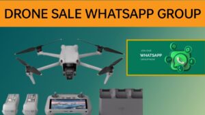 ड्रोन सेल व्हाट्सएप ग्रुप DRONE SALE WHATSAPP GROUP LINK